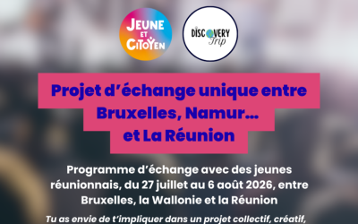 Appel aux jeunes 18-25 ans ! Participe à un projet d’échange unique entre Bruxelles, Namur… et l’île de La Réunion.